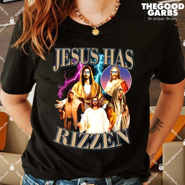 Jesus Has Rizzen Shirts