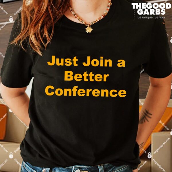 Just Join A Better Conference Shirts