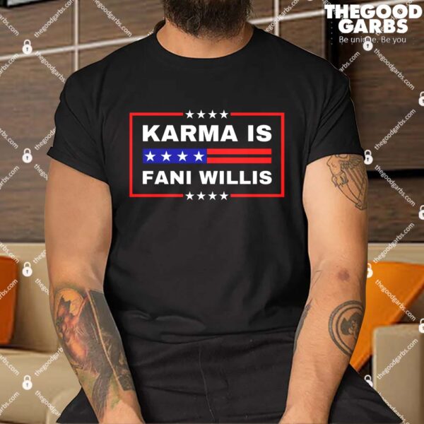 Karma Is Fani Willis Shirt
