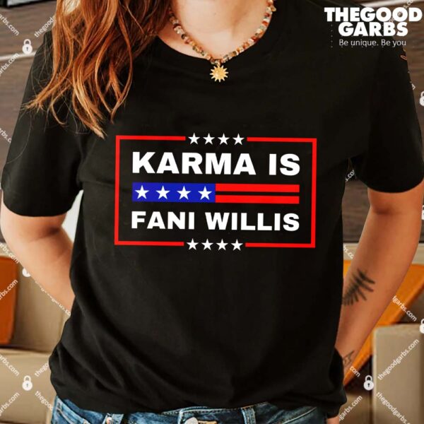 Karma Is Fani Willis Shirts