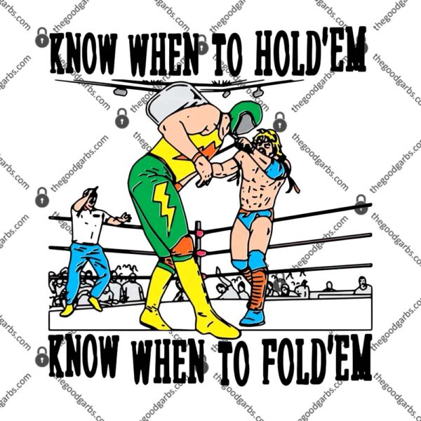 Know When To Hold'em, Know When To Fold'em T-Shirt