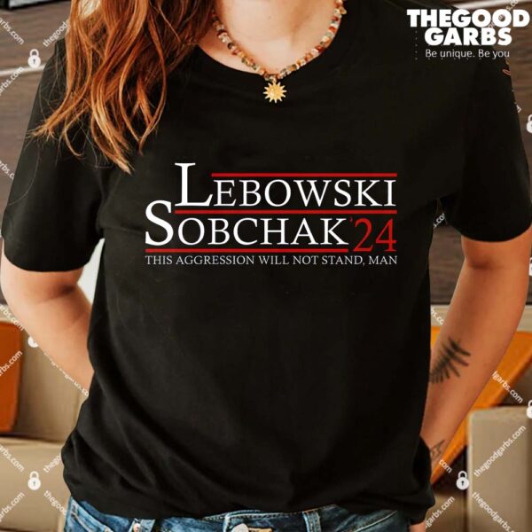 Lebowski Sobchak 24 This Aggession Will Not Stand Man Shirts