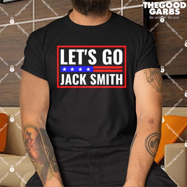 Let's go Jack Smith fan club Shirt