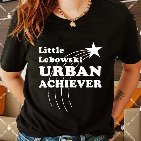Little Lebowski Urban Achiever Shirt