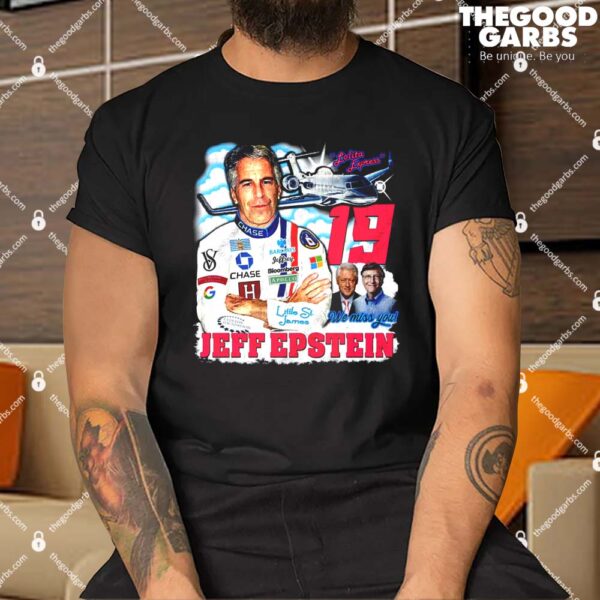 Lolita Express 19 We Miss You Jeffrey Epstein Shirt