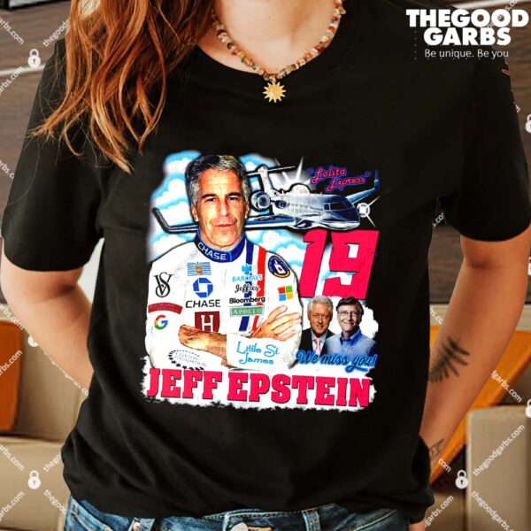Lolita Express 19 We Miss You Jeffrey Epstein Shirts