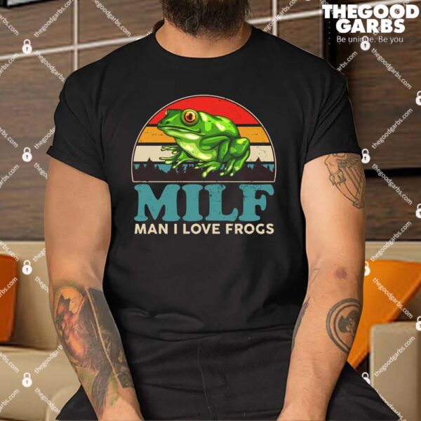 MILF Man I Love Frogs Shirt