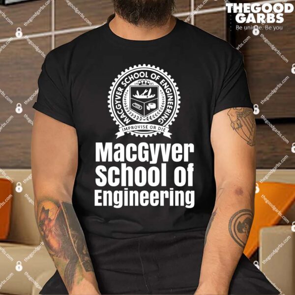 Macgyver School Of Engineering Shirt
