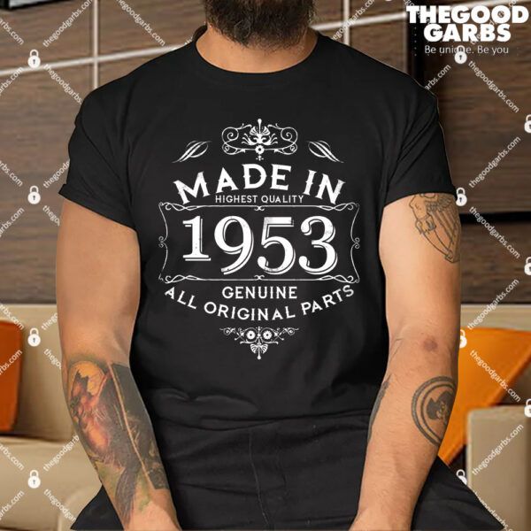 Made In Highest Quality Genuine All Original Parts 1953 70th Birthday Shirt