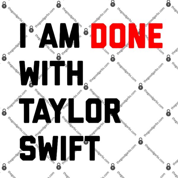 Madelv I Am Done With Taylor T-Shirt