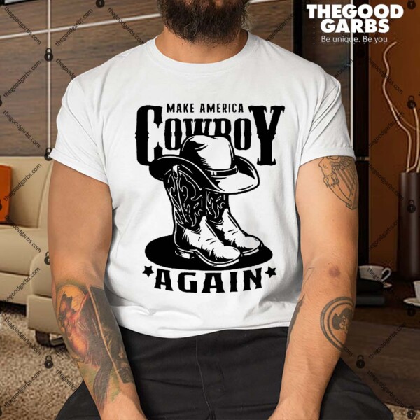 Make America Cowboy Again Shirt
