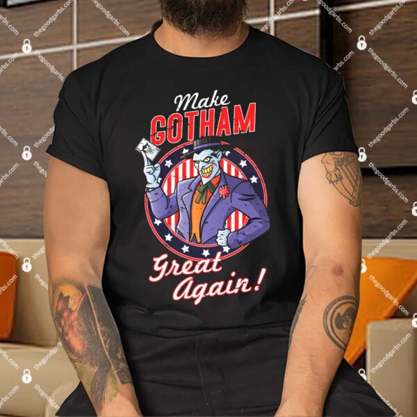 Make Gotham Great Again Shirt