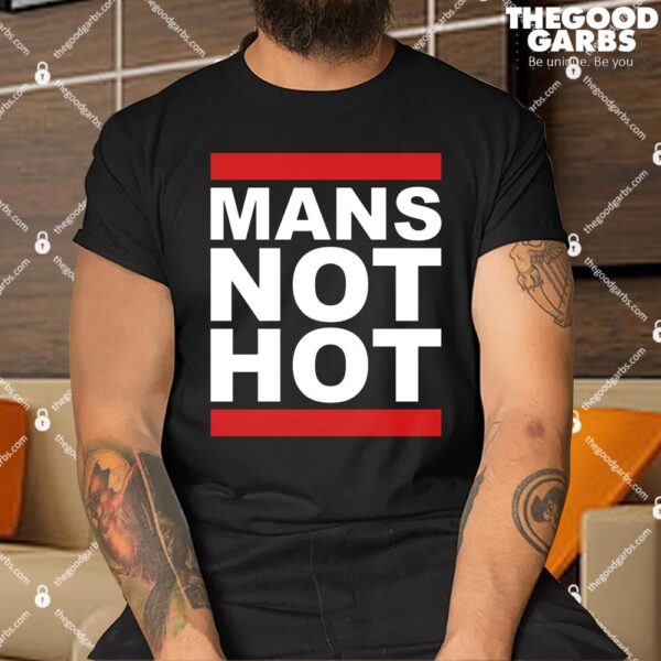 Man's Not Hot Shirt