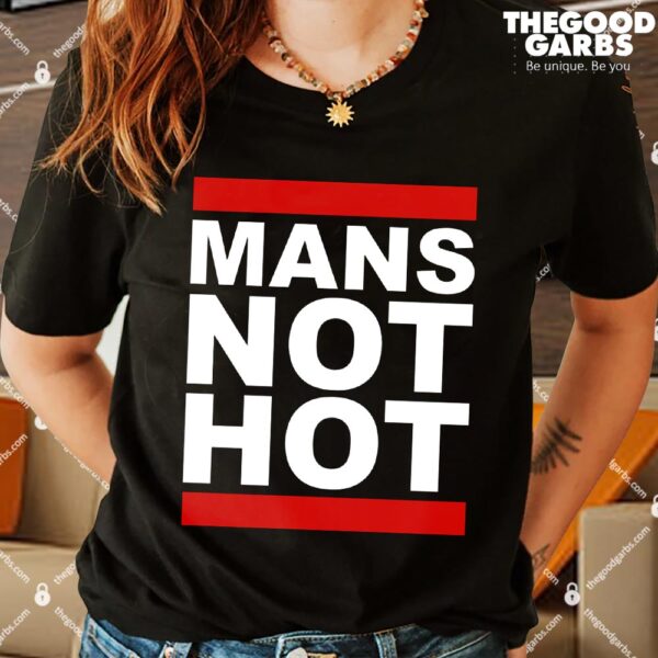 Man's Not Hot T-Shirts