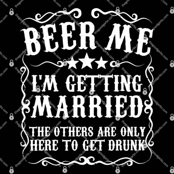 Mens Beer Me Im Getting Married Bachelor Party Engagement Gift T-Shirt