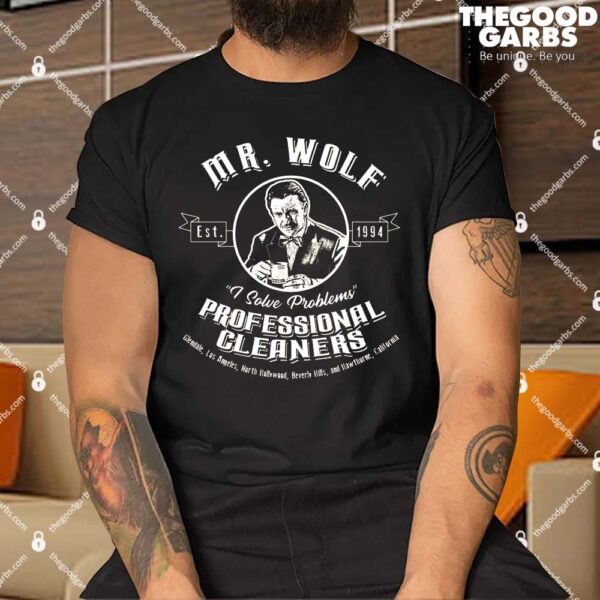 Mr. Wolf I Solve Problems Professional Cleaners Shirt
