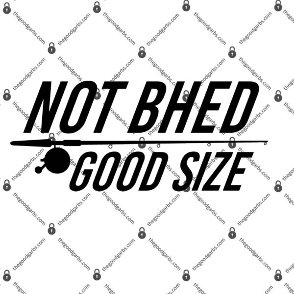 Not Bhed Good Size T-Shirt