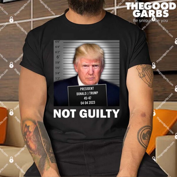 Not Guilty Donald Trump Mug Shot Shirt