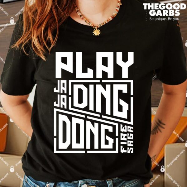 Play Ja Ja Ding Dong Song - Fire Saga T-Shirts