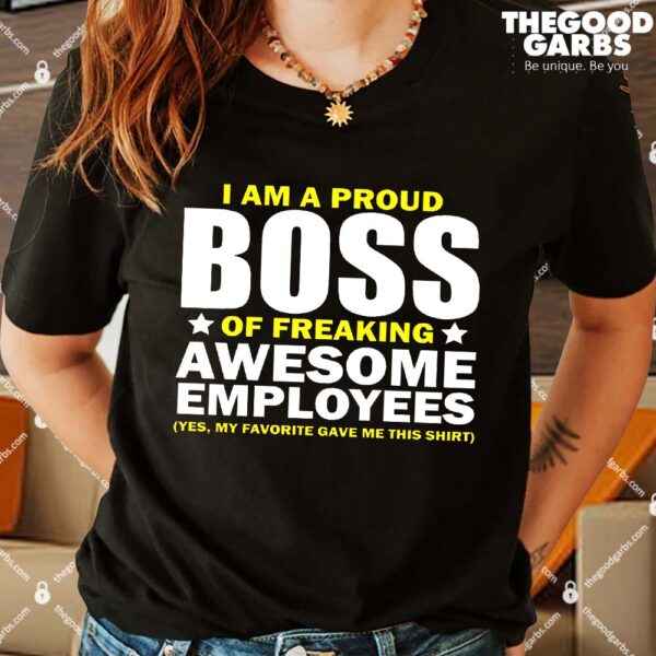 Proud Boss Of Freaking Awesome Employees Shirt