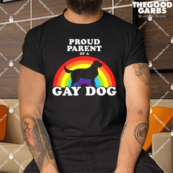 Proud Parent Of A Gay Dog Shirt