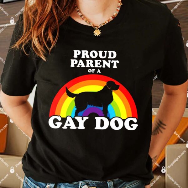Proud Parent Of A Gay Dog Shirts