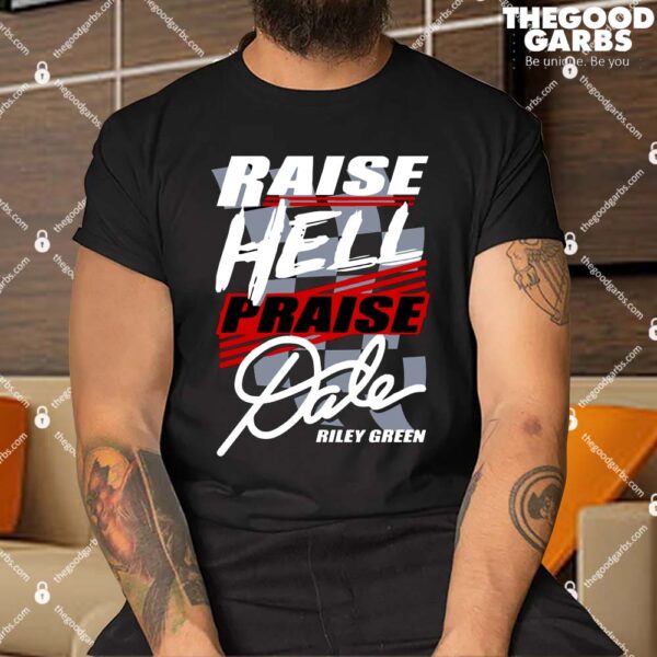 Raise Hell Praise Dale Riley Green Shirt