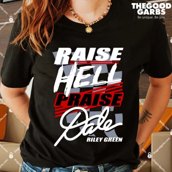 Raise Hell Praise Dale Riley Green Shirts