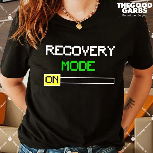 Recovery Mode On Shirt