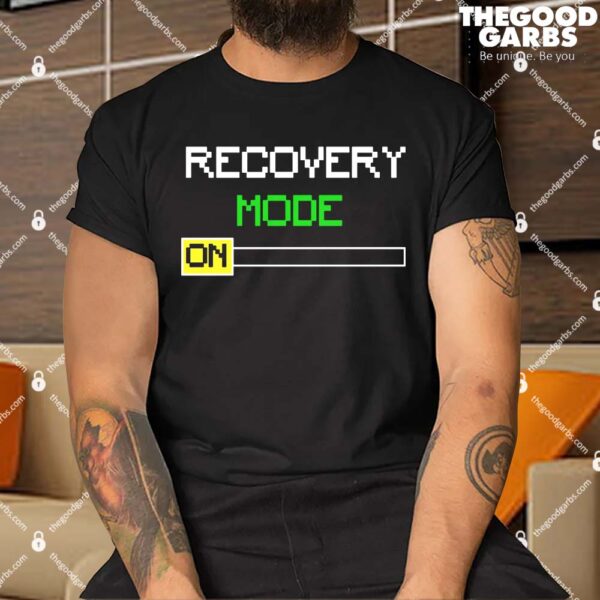 Recovery Mode On Shirts