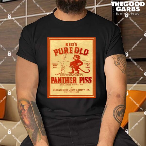 Red's Pure Old Panther Piss Shirt