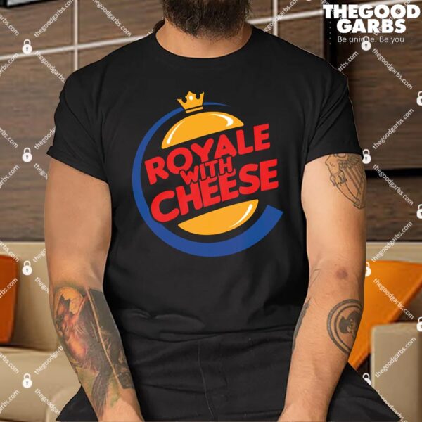 Royale with Cheese Shirt