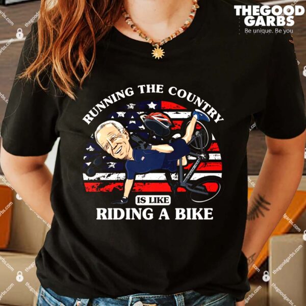 Running The Country Is Like Riding A Bike Funny Joe Biden US President Shirts