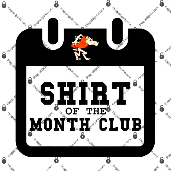 Shirt Of The Month Club T-Shirt