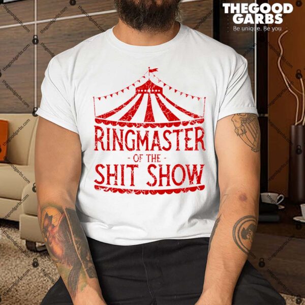 Shit Show Ringmaster Shirt