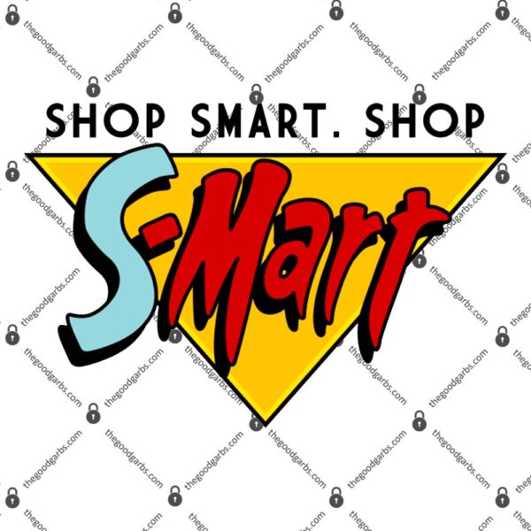 Shop Smart. Shop S-mart T-shirt