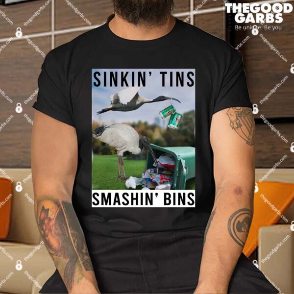 Sinkin' Tins Smashin' Bins Shirt