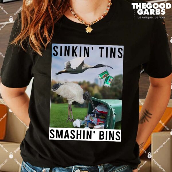 Sinkin' Tins Smashin' Bins Shirts
