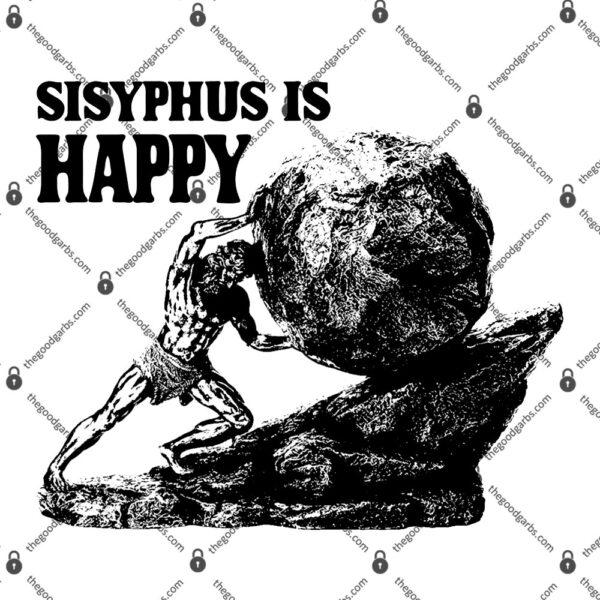 Sisyphus Is Happy T-Shirt