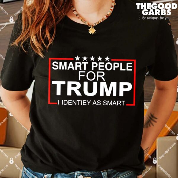 Smart People For Trump I Identiey As Smart Shirts