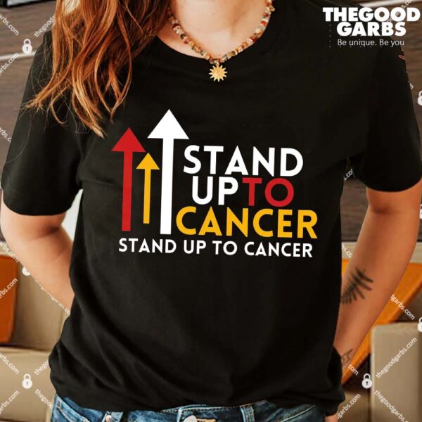 Stand Up To Cancer Support Fighting Cancer Shirt