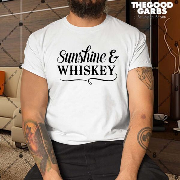 Sunshine and Whiskey Shirt