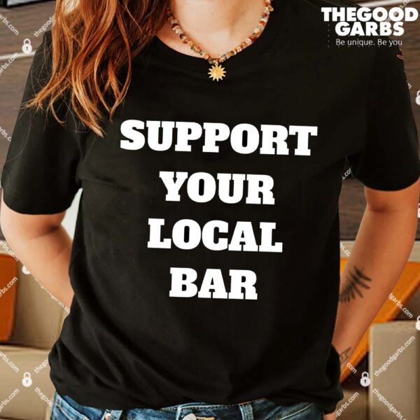 Support Your Local Bar Shirt