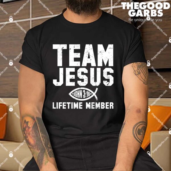 Team Jesus Life Time Member John 3-16 Shirt
