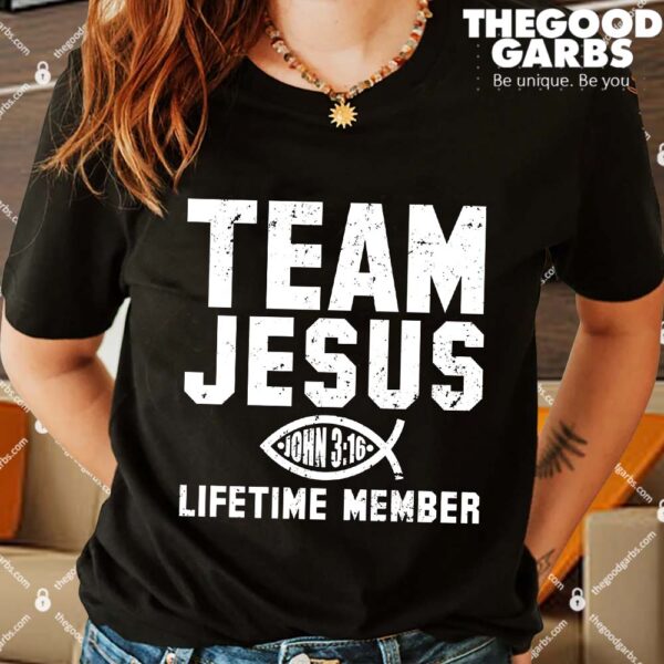 Team Jesus Life Time Member John 3-16 Shirts