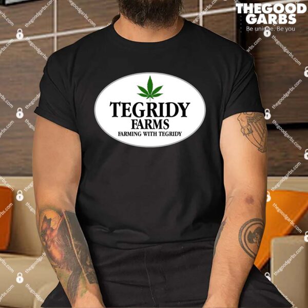 Tegridy Farms Farming With Tegridy Shirt