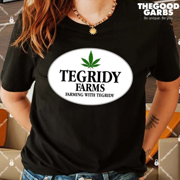 Tegridy Farms Farming With Tegridy Shirts