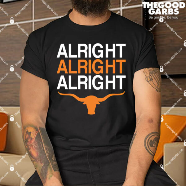 Texas Football Alright Alright Alright Long Horn Shirt
