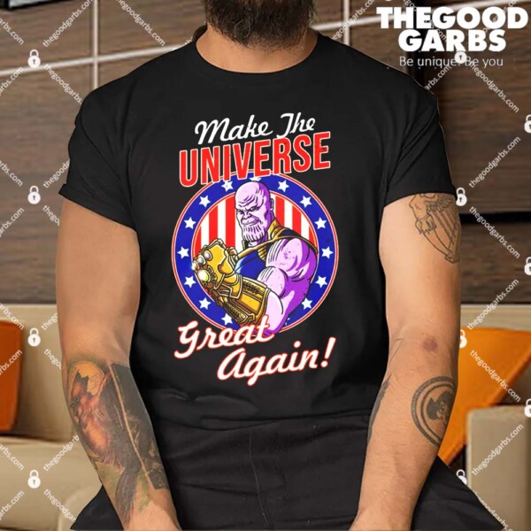 Thanos Make The Universe Great Again Shirt