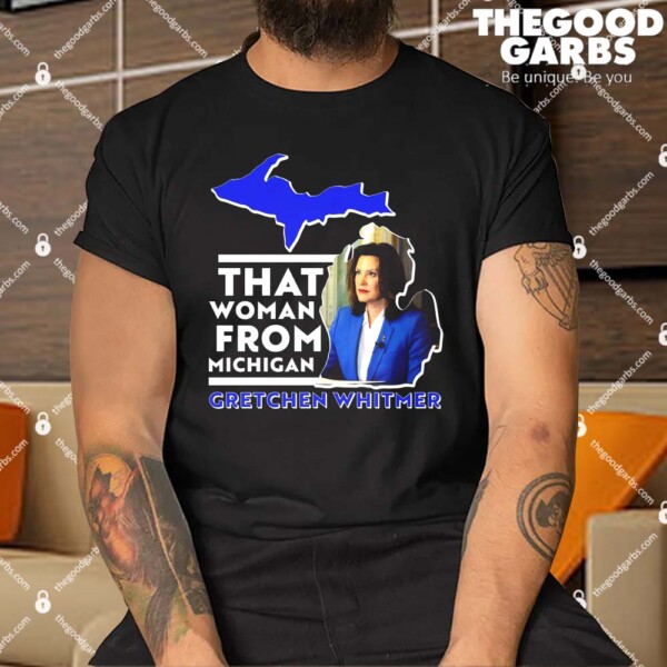 That Woman From Michigan Gretchen Whitmer Shirt